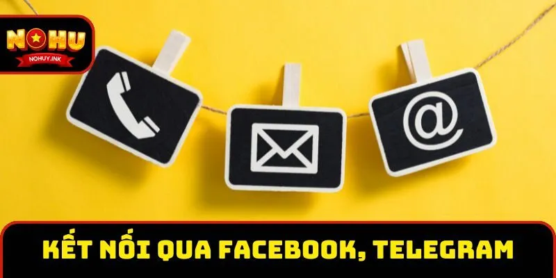 Kết nối nhà cái qua mạng xã hội như Facebook, Telegram